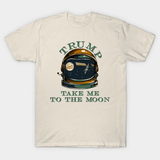 Trump take me to the Moon T-Shirt by ByVili